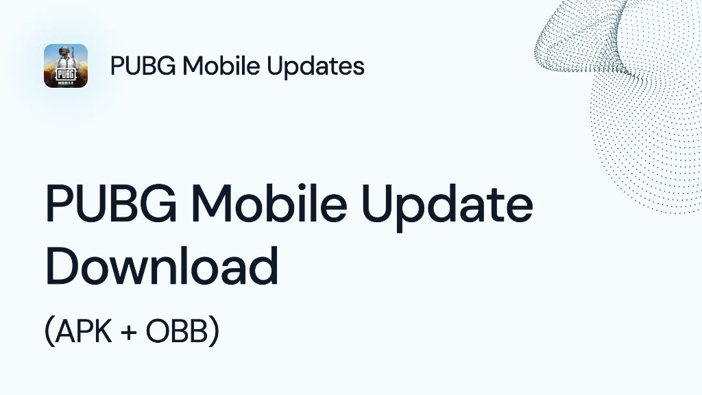 PUBG Mobile Updates — PUBG Mobile Update Download (APK + OBB)