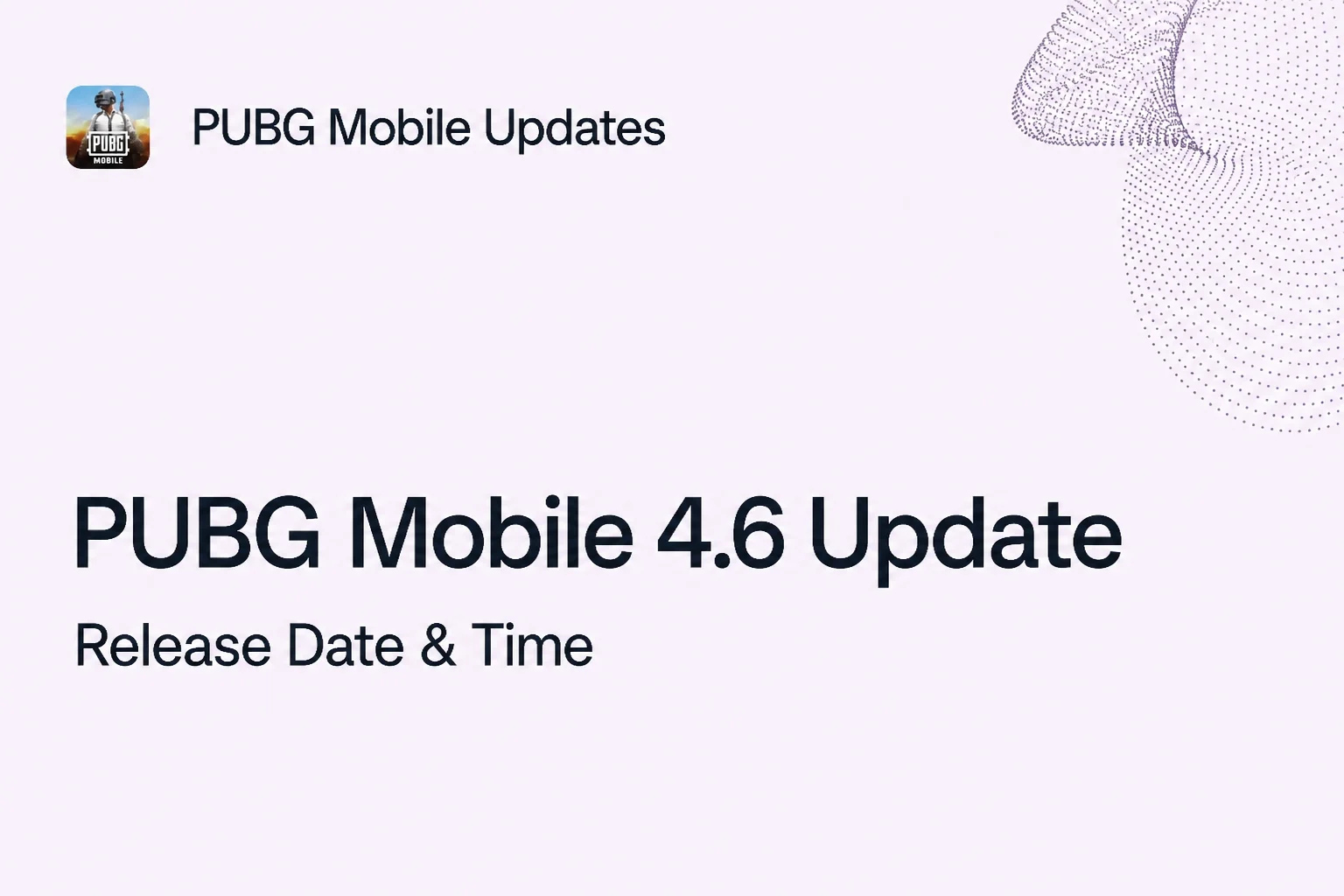 PUBG Mobile 4.6 Update Release Date & Time