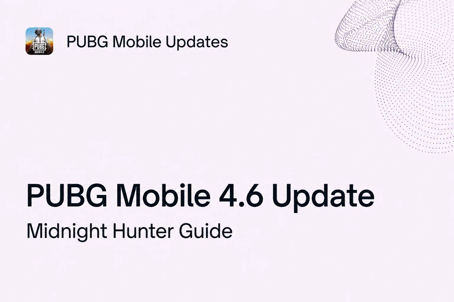 PUBG Mobile 4.6 Update: Midnight Hunter Theme, Features & Download Guide